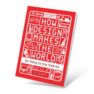 Sự Thống Trị Của Thiết Kế - How Design Makes The World