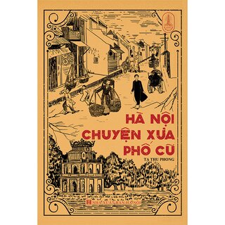 Hà Nội Chuyện Xưa Phố Cũ