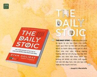 The Daily Stoic - 366 Chiêm Nghiệm Về Trí Tuệ Và Lòng Can Trường Cùng Nghệ Thuật Sống