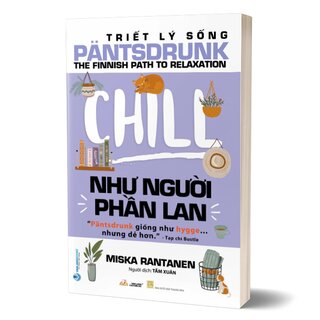 Triết Lý Sống Pantsdrunk - Chill Như Người Phần Lan