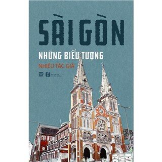 Sài Gòn Những Biểu Tượng