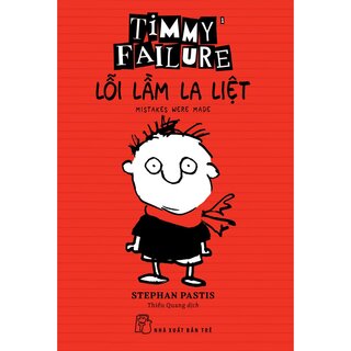 Timmy Failure - Lỗi Lầm La Liệt