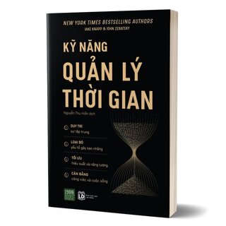 Kỹ Năng Quản Lý Thời Gian - Jake Knapp, John Zeratsky