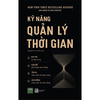 Kỹ Năng Quản Lý Thời Gian - Jake Knapp, John Zeratsky
