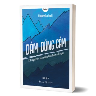 Dám Dũng Cảm - 13 Nguyên Tắc Sống Can Đảm Mỗi Ngày