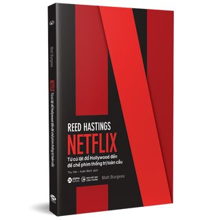 Reed Hastings - Netflix - Từ Cú Lật Đổ Hollywood Đến Đế Chế Phim Thống Trị Toàn Cầu