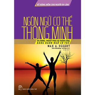 Kỹ Năng Mềm Cho Người Đi Làm - Ngôn Ngữ Cơ Thể Thông Minh