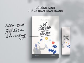 Để Sống Xanh Không Thành Gánh Nặng