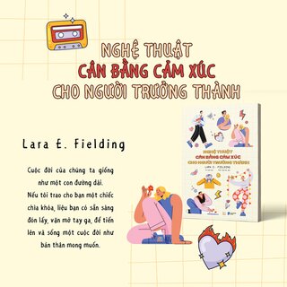 Nghệ Thuật Cân Bằng Cảm Xúc Cho Người Trưởng Thành
