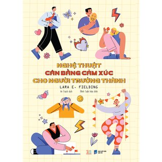 Nghệ Thuật Cân Bằng Cảm Xúc Cho Người Trưởng Thành