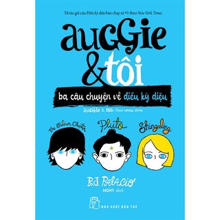 Auggie Và Tôi - Ba Câu Chuyện Về Kỳ Diệu