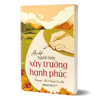 Hồi Ký Người Thầy Xây Trường Hạnh Phúc