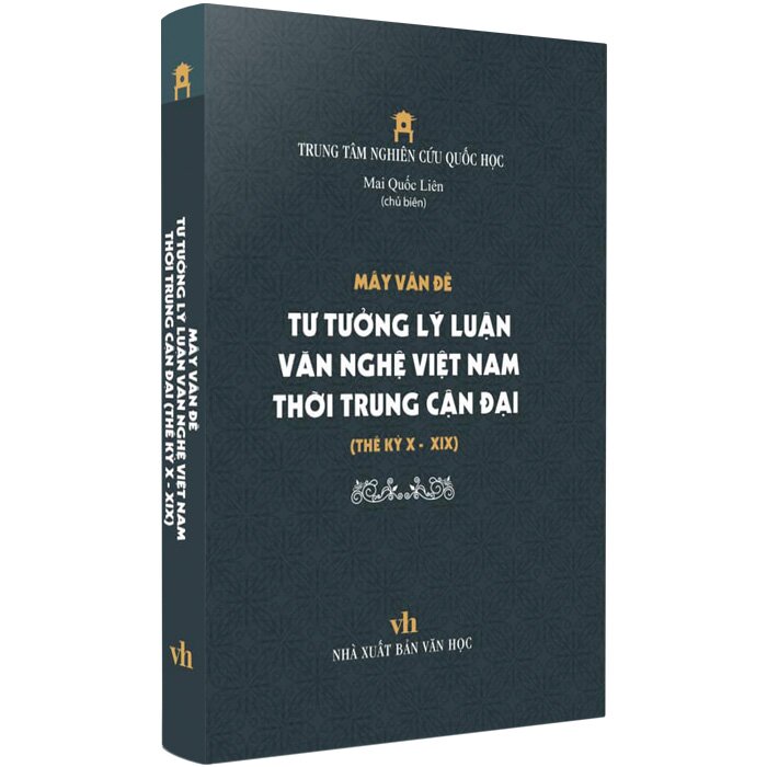Mấy Vấn Đề Tư Tưởng Lý Luận Văn Nghệ Việt Nam Thời Trung Cận Đại Thế Kỷ X - XIX (Bìa Cứng)