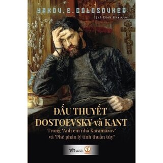 Đấu Thuyết Dostoevsky Và Kant - Trong Anh Em Nhà Karamazov Và Phê Phán Lý Tính Thuần Túy