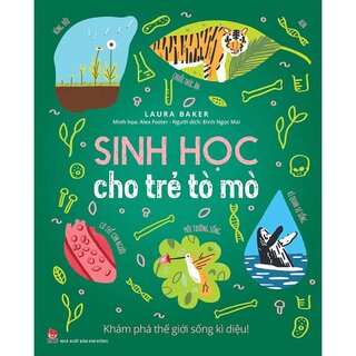 Sinh Học Cho Trẻ Tò Mò - Khám Phá Thế Giới Sống Kì Diệu!