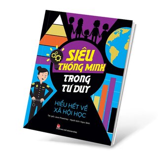 Siêu Thông Minh Trong Tư Duy - Hiểu Hết Về Xã Hội Học