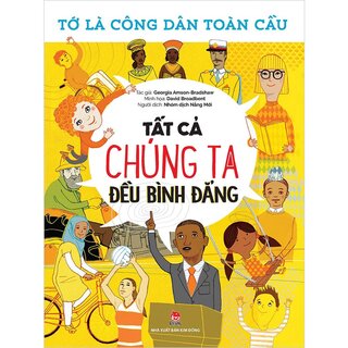 Tớ Là Công Dân Toàn Cầu - Tất Cả Chúng Ta Đều Bình Đẳng