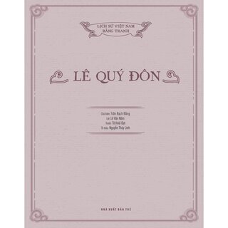 Lịch Sử Việt Nam Bằng Tranh - Lê Quý Đôn (Bìa Cứng)