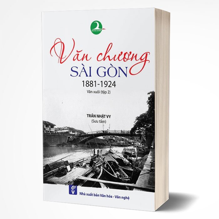 Văn Chương Sài Gòn 1881 -1924: Văn Xuôi - Tập 2
