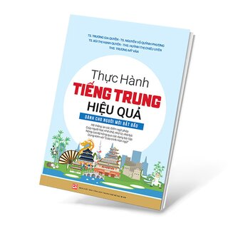 Thực Hành Tiếng Trung Hiệu Quả - Dành Cho Người Mới Bắt Đầu