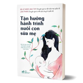 Tận Hưởng Hành Trình Nuôi Con Sữa Mẹ