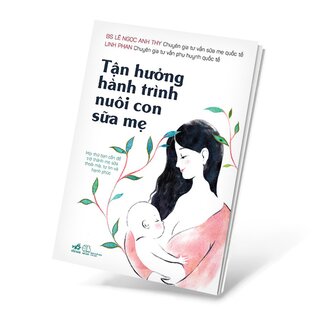 Tận Hưởng Hành Trình Nuôi Con Sữa Mẹ