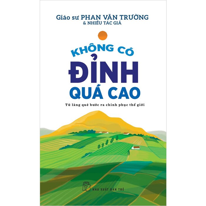 Không Có Đỉnh Quá Cao - Từ Làng Quê Bước Ra Chinh Phục Thế Giới