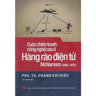Cuộc Chiến Tranh Công Nghệ Cao Ở Hàng Rào Điện Tử McNamara 1966-1972