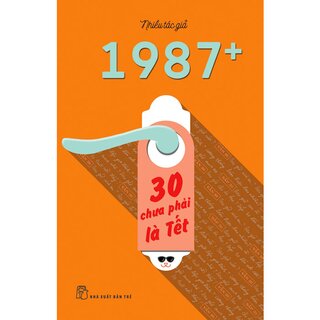 1987+: 30 Chưa Phải Là Tết