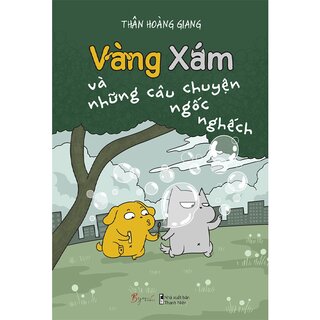 Vàng Xám Và Những Câu Chuyện Ngốc Nghếch