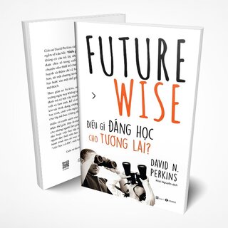 Future Wise - Điều Gì Đáng Học Cho Tương Lai?