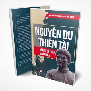 Nguyễn Du Thiên Tài - Vấn Đề Đã Quen Mà Còn Lạ