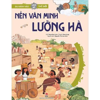 Du Hành Vào Lịch Sử Thế Giới - Nền Văn Minh Lưỡng Hà