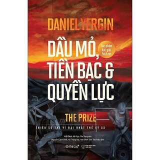 Dầu Mỏ, Tiền Bạc Và Quyền Lực (Bìa Cứng)