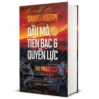 Dầu Mỏ, Tiền Bạc Và Quyền Lực (Bìa Cứng)