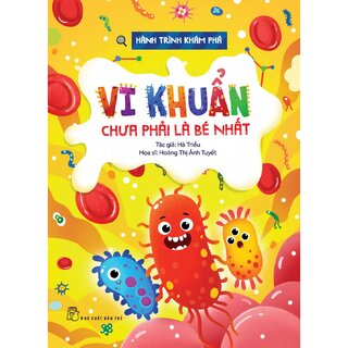 Hành Trình Khám Phá - Vi Khuẩn Chưa Phải Là Bé Nhất