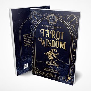 Tarot Wisdom - Tập 1: 22 Lá Bài Ẩn Chính - Hành Trình Của Chàng Khờ