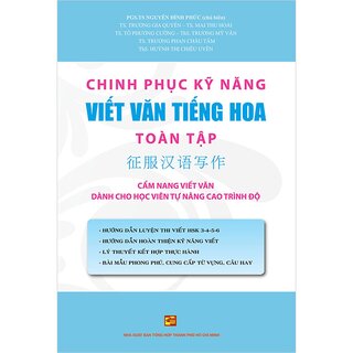 Chinh Phục Kỹ Năng Viết Văn Tiếng Hoa Toàn Tập