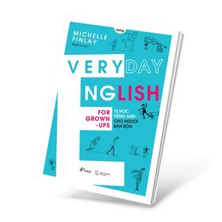 Everyday English For Grown-Ups - Tự Học Tiếng Anh Cho Người Bận Rộn