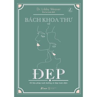 Bách Khoa Thư Về Đẹp - 45 Liệu Pháp Nuôi Dưỡng Vẻ Đẹp Toàn Diện