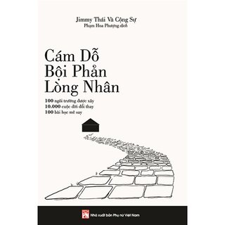 Cám Dỗ, Bội Phản, Lòng Nhân - 100 Ngôi Trường Được Xây, 10.000 Bài Học Đổi Thay, 100 Bài Học Mê Say