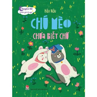 Chuyện Kể Trước Giờ Đi Ngủ - Chú Mèo Chưa Biết Chữ