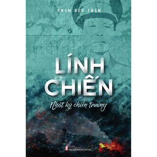 Lính Chiến - Nhật Ký Chiến Trường