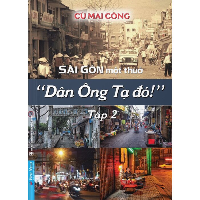 Sài Gòn Một Thuở Dân Ông Tạ Đó! - Tập 2
