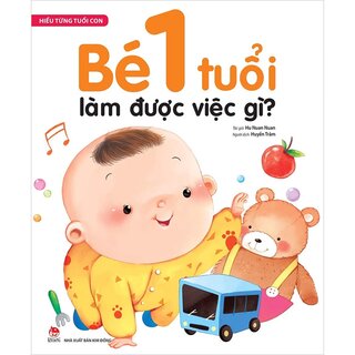 Hiểu Từng Tuổi Con - Bé 1 Tuổi Làm Được Việc Gì?