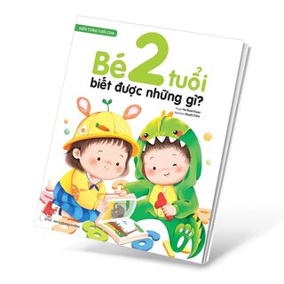 Hiểu Từng Tuổi Con - Bé 2 Tuổi Biết Được Những Gì?