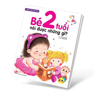 Hiểu Từng Tuổi Con - Bé 2 Tuổi Nói Được Những Gì?