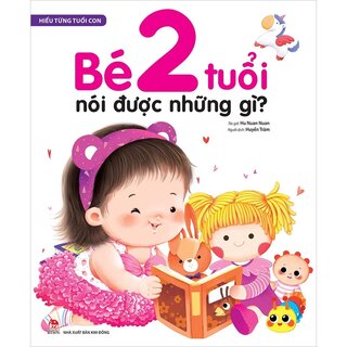 Hiểu Từng Tuổi Con - Bé 2 Tuổi Nói Được Những Gì?