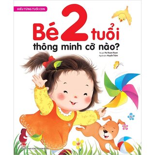 Hiểu Từng Tuổi Con - Bé 2 Tuổi Thông Minh Cỡ Nào?