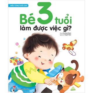 Hiểu Từng Tuổi Con - Bé 3 Tuổi Làm Được Việc Gì?